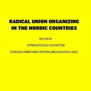 Radical Union Organizing in the Nordic Countries